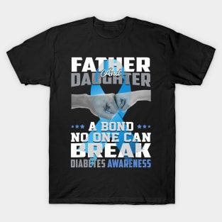 Father And Daughter A Bond No One Can Break Diabetes Awareness T-Shirt